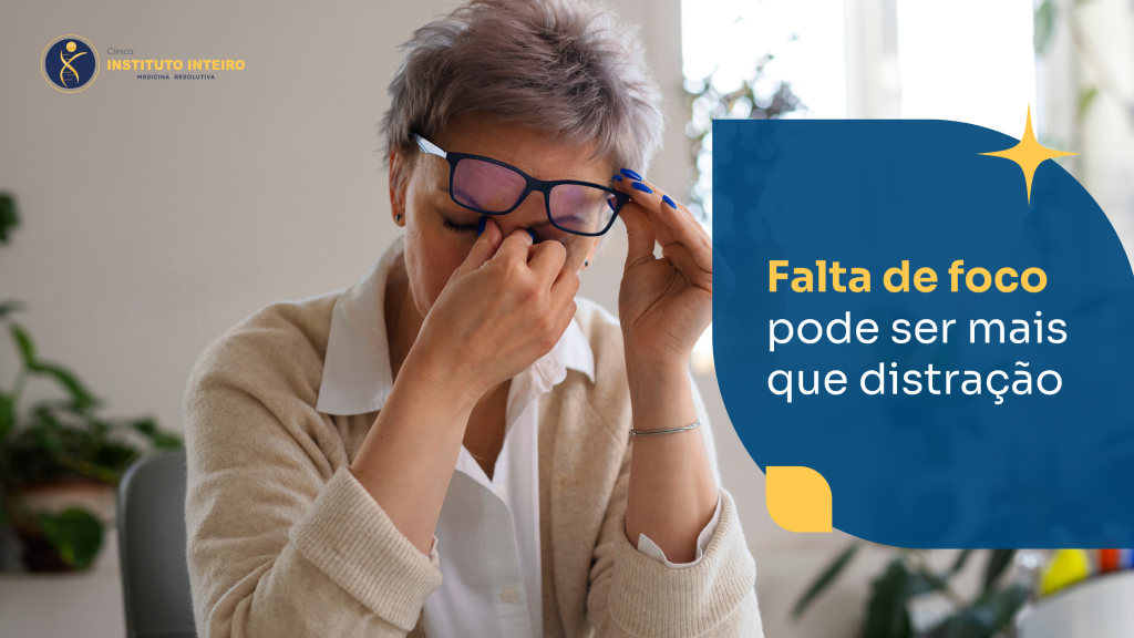 Falta de foco pode ser mais que distracao